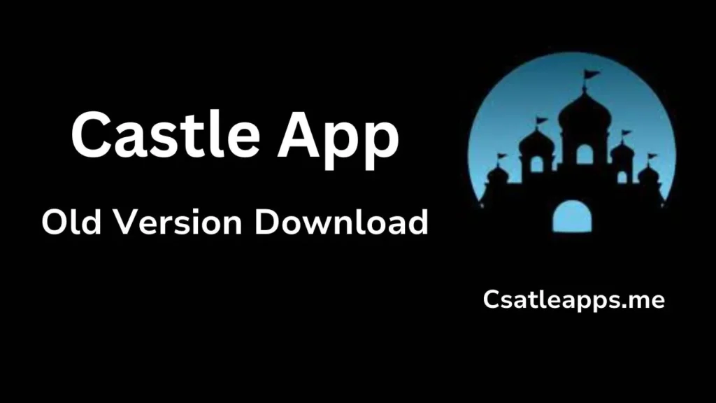 Castle App Old Version Download
